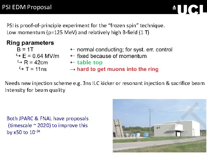 PSI EDM Proposal PSI is proof-of-principle experiment for the “frozen spin” technique. Low momentum