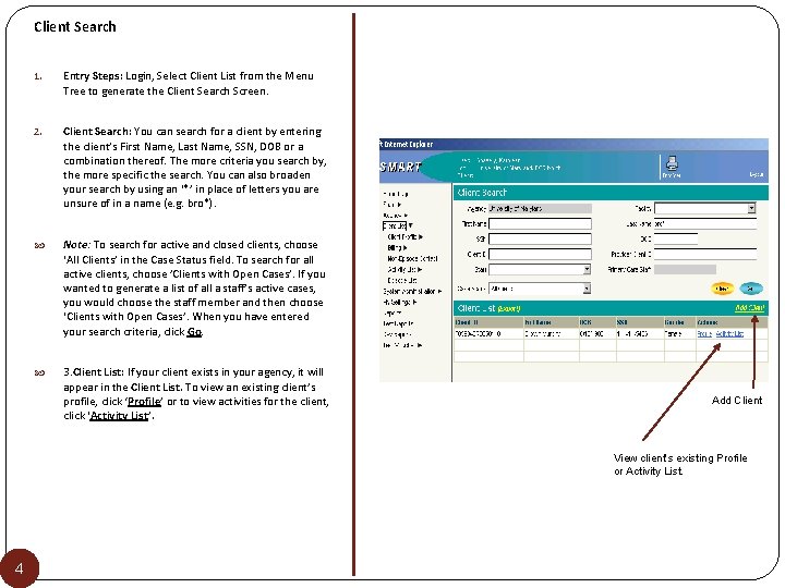 Client Search 1. Entry Steps: Login, Select Client List from the Menu Tree to