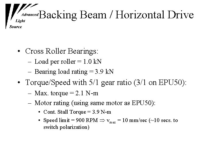 Backing Beam / Horizontal Drive • Cross Roller Bearings: – Load per roller =