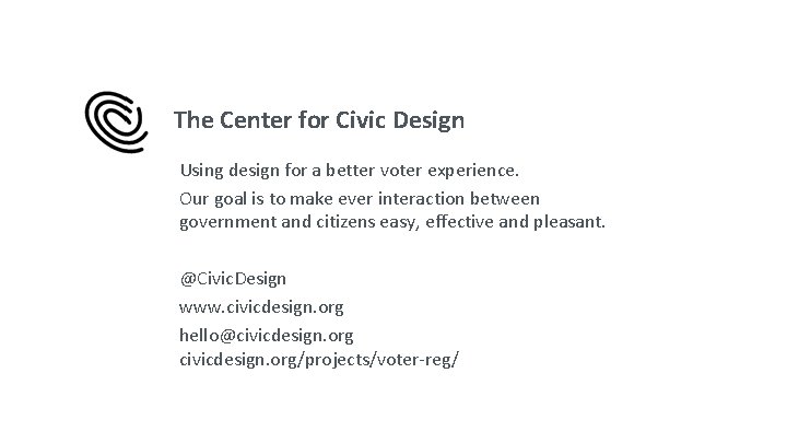 The Center for Civic Design Using design for a better voter experience. Our goal