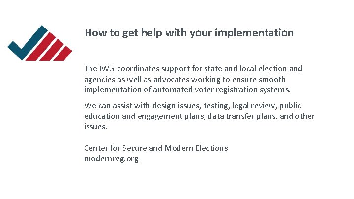 How to get help with your implementation The IWG coordinates support for state and