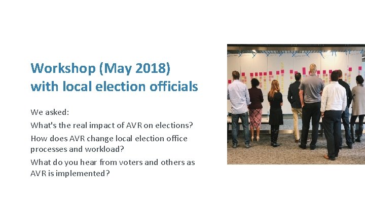 Workshop (May 2018) with local election officials We asked: What's the real impact of