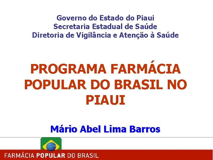 Governo do Estado do Piaui Secretaria Estadual de Saúde Diretoria de Vigilância e Atenção