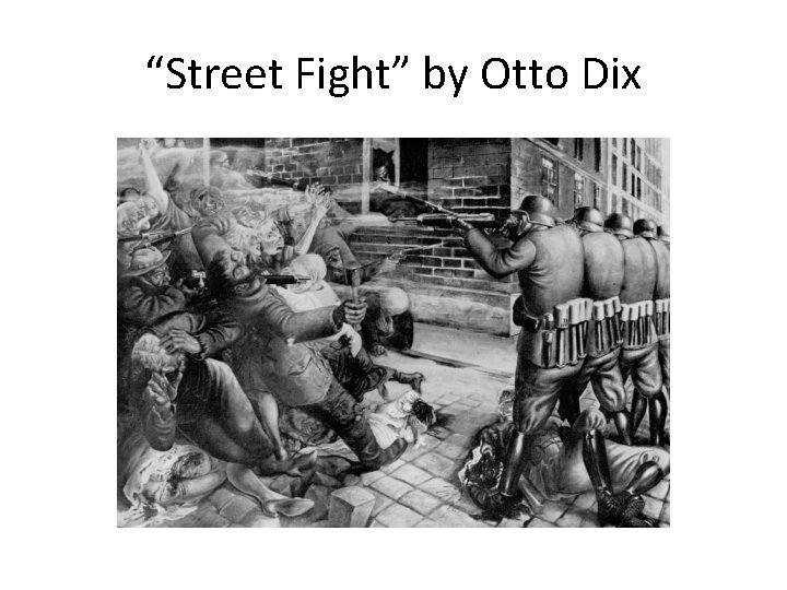 “Street Fight” by Otto Dix 