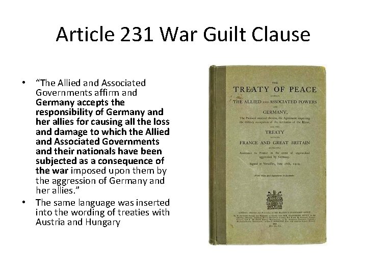 Article 231 War Guilt Clause • “The Allied and Associated Governments affirm and Germany