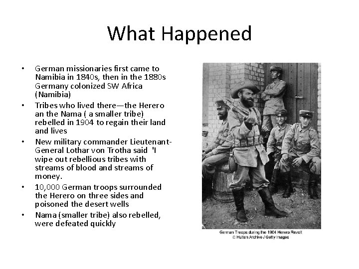 What Happened • • • German missionaries first came to Namibia in 1840 s,