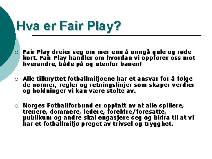 Hva er Fair Play? ¡ Fair Play dreier seg om mer enn å unngå