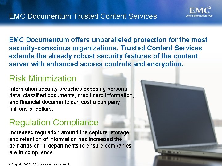 EMC Documentum Trusted Content Services EMC Documentum offers unparalleled protection for the most security-conscious