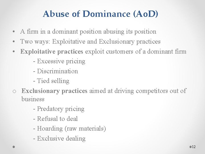 Abuse of Dominance (Ao. D) • A firm in a dominant position abusing its