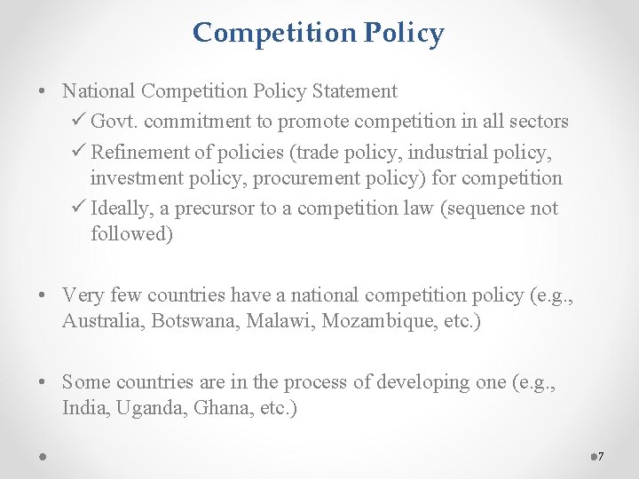 Competition Policy • National Competition Policy Statement ü Govt. commitment to promote competition in