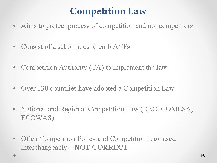 Competition Law • Aims to protect process of competition and not competitors • Consist