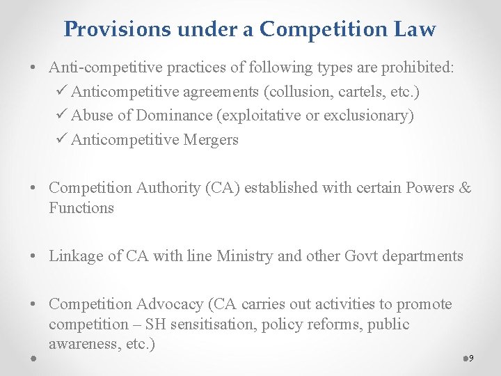 Provisions under a Competition Law • Anti-competitive practices of following types are prohibited: ü