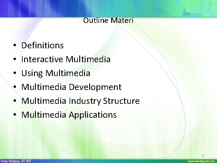 Outline Materi • • • Definitions Interactive Multimedia Using Multimedia Development Multimedia Industry Structure