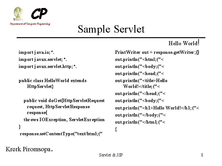 Sample Servlet Hello World! import java. io; *. import javax. servlet. http; *. public