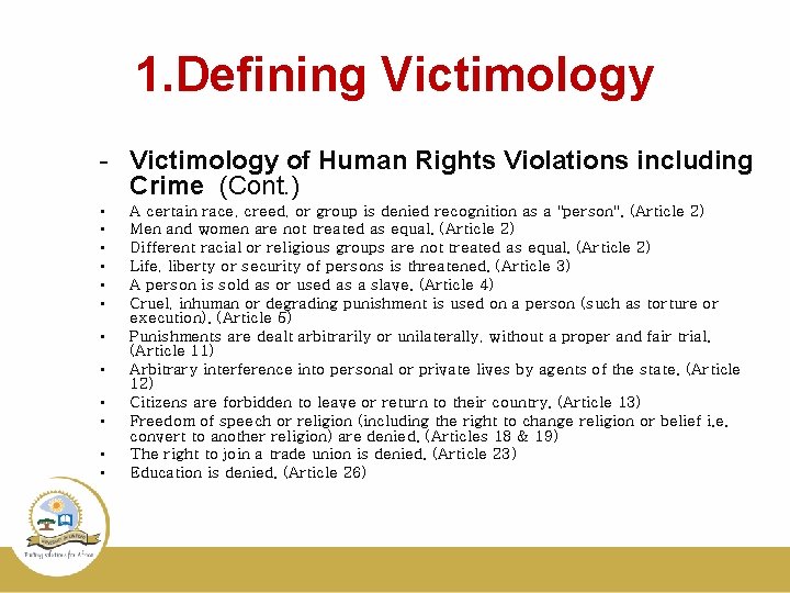 1. Defining Victimology - Victimology of Human Rights Violations including Crime (Cont. ) • 1. Defining Victimology - Victimology of Human Rights Violations including Crime (Cont. ) •