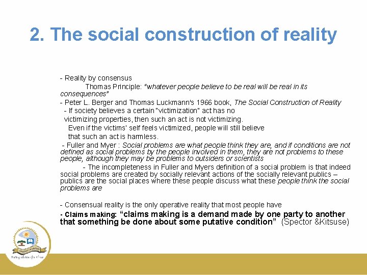 2. The social construction of reality - Reality by consensus Thomas Principle: “whatever people 2. The social construction of reality - Reality by consensus Thomas Principle: “whatever people