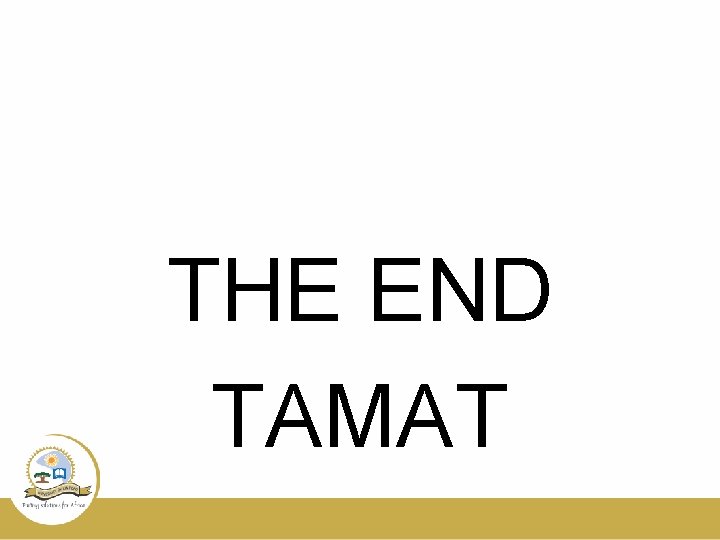 THE END TAMAT THE END TAMAT