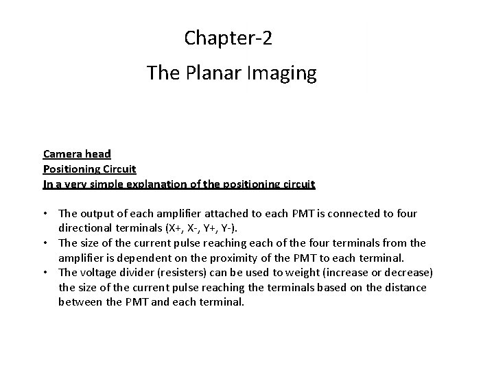 Chapter-2 The Planar Imaging Camera head Positioning Circuit In a very simple explanation of