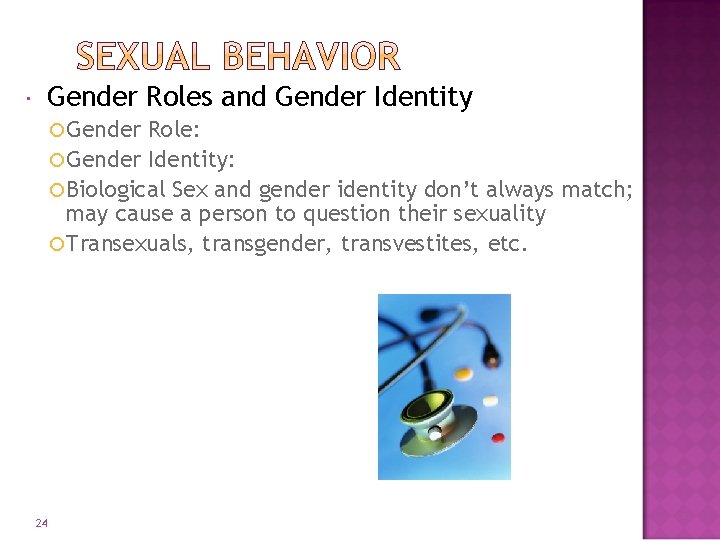  Gender Roles and Gender Identity Gender Role: Gender Identity: Biological Sex and gender