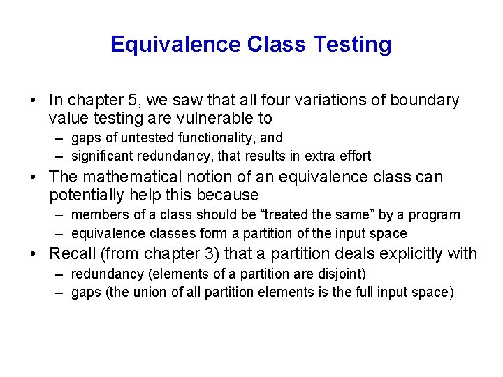 Equivalence Class Testing • In chapter 5, we saw that all four variations of