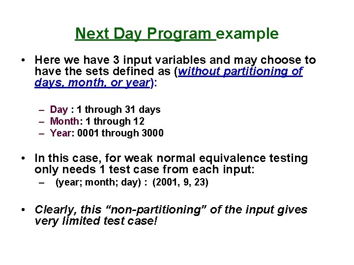 Next Day Program example • Here we have 3 input variables and may choose