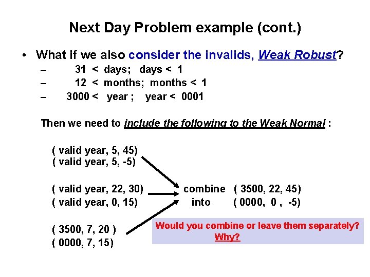 Next Day Problem example (cont. ) • What if we also consider the invalids,