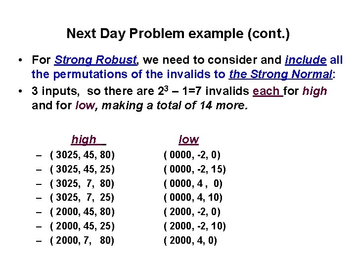 Next Day Problem example (cont. ) • For Strong Robust, we need to consider