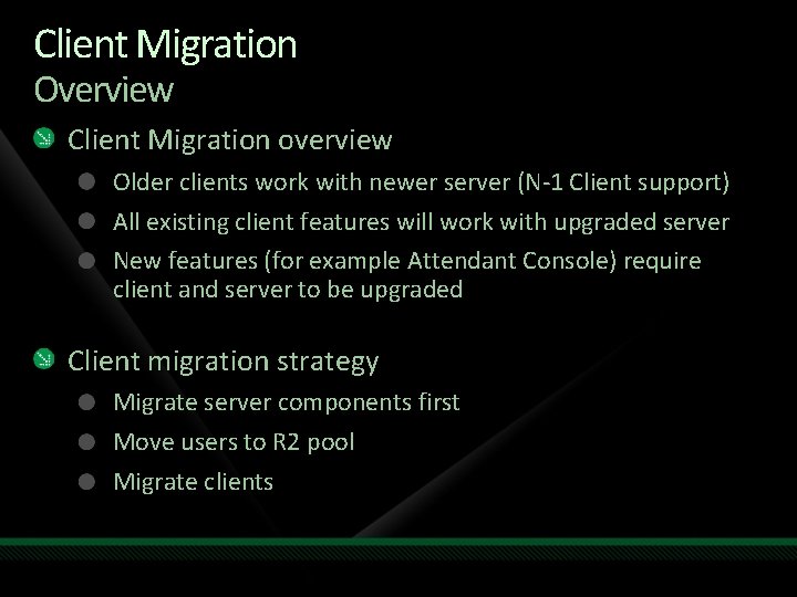 Client Migration Overview Client Migration overview Older clients work with newer server (N-1 Client