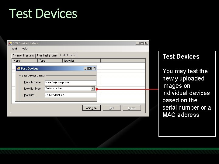 Test Devices You may test the newly uploaded images on individual devices based on