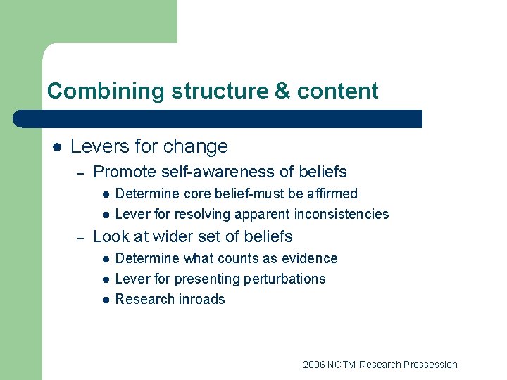 Combining structure & content l Levers for change – Promote self-awareness of beliefs l