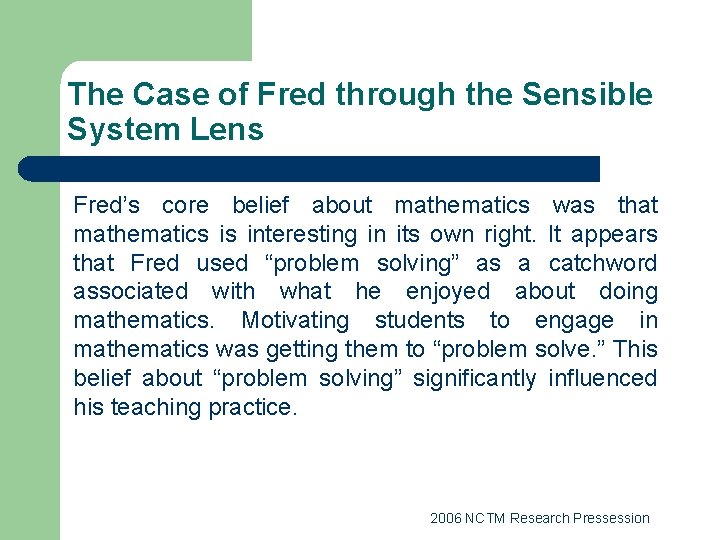 The Case of Fred through the Sensible System Lens Fred’s core belief about mathematics