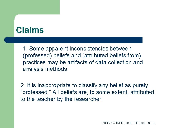 Claims 1. Some apparent inconsistencies between (professed) beliefs and (attributed beliefs from) practices may