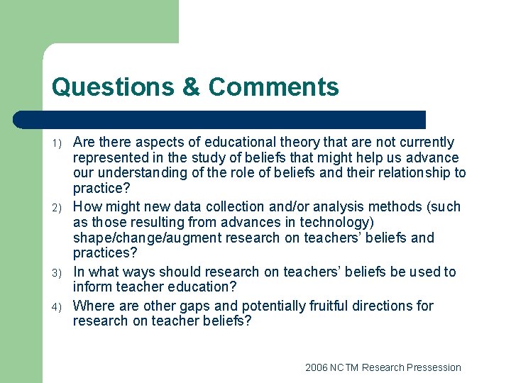 Questions & Comments 1) 2) 3) 4) Are there aspects of educational theory that