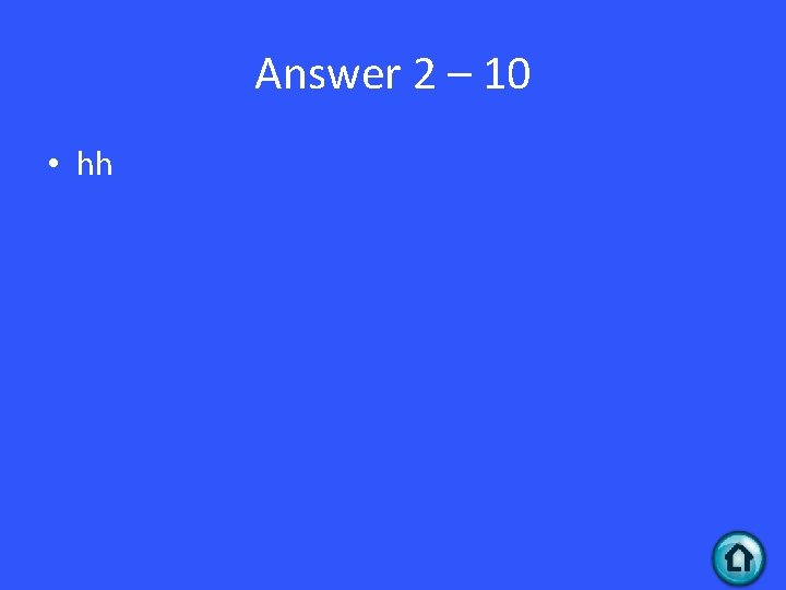 Answer 2 – 10 • hh 