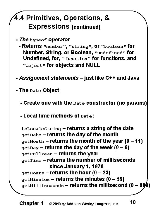 4. 4 Primitives, Operations, & Expressions (continued) - The typeof operator - Returns "number",