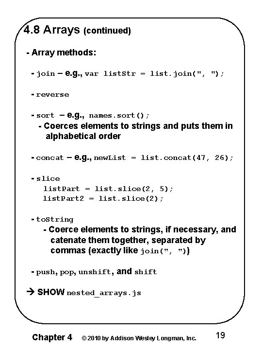 4. 8 Arrays (continued) - Array methods: - join – e. g. , var