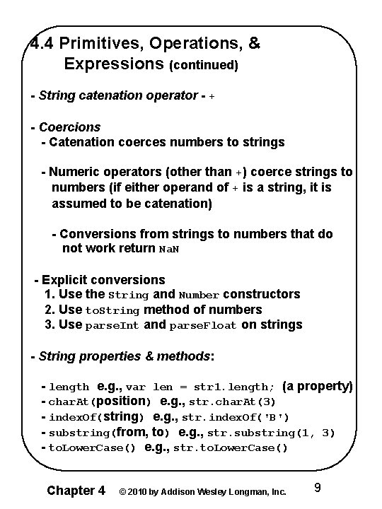 4. 4 Primitives, Operations, & Expressions (continued) - String catenation operator - + -