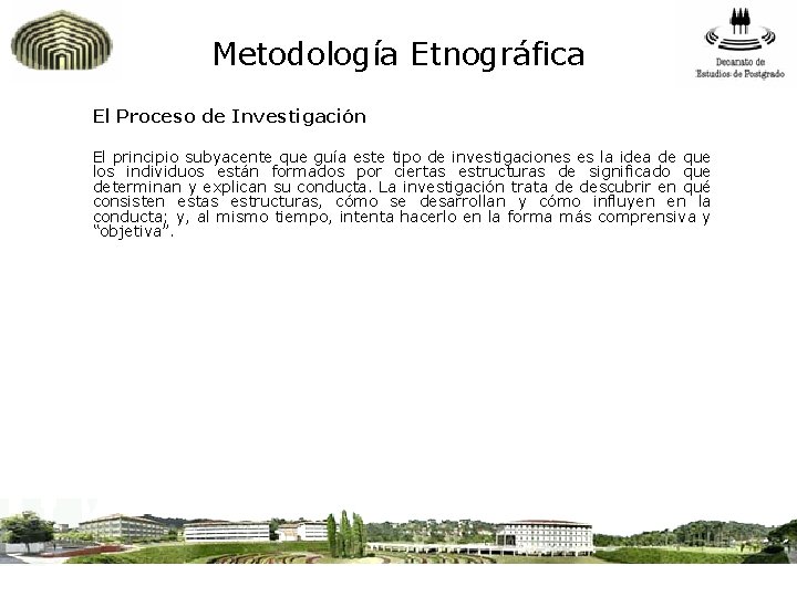 Metodología Etnográfica El Proceso de Investigación El principio subyacente que guía este tipo de