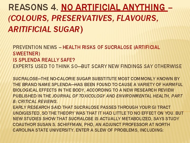 REASONS 4. NO ARTIFICIAL ANYTHING – (COLOURS, PRESERVATIVES, FLAVOURS, ARITIFICIAL SUGAR) PREVENTION NEWS --