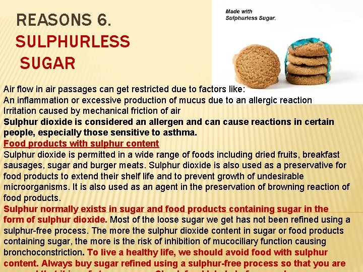 REASONS 6. SULPHURLESS SUGAR Air flow in air passages can get restricted due to