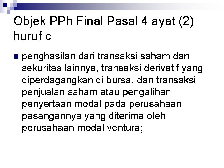 Objek PPh Final Pasal 4 ayat (2) huruf c n penghasilan dari transaksi saham