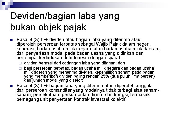 Deviden/bagian laba yang bukan objek pajak n Pasal 4 (3) f dividen atau bagian