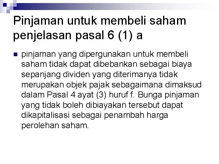 Pinjaman untuk membeli saham penjelasan pasal 6 (1) a n pinjaman yang dipergunakan untuk