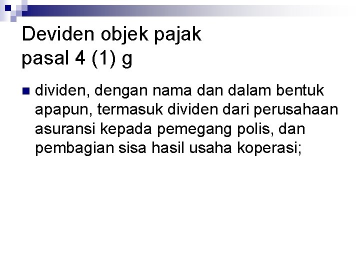 Deviden objek pajak pasal 4 (1) g n dividen, dengan nama dan dalam bentuk