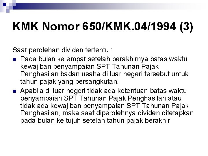 KMK Nomor 650/KMK. 04/1994 (3) Saat perolehan dividen tertentu : n Pada bulan ke