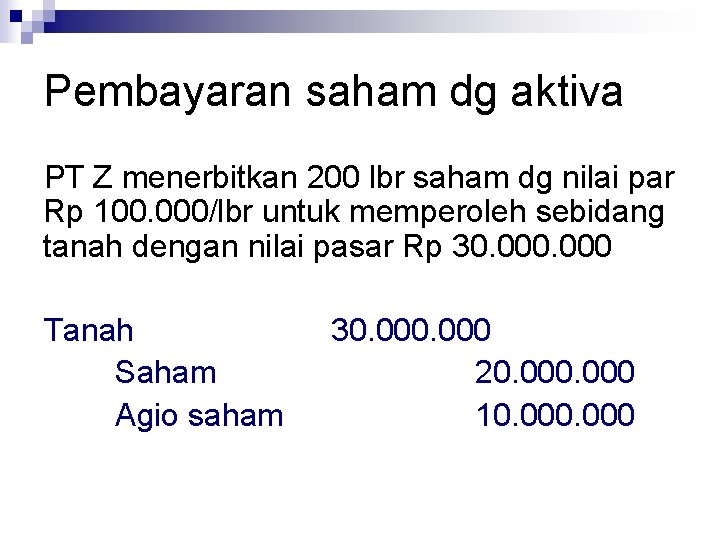 Pembayaran saham dg aktiva PT Z menerbitkan 200 lbr saham dg nilai par Rp