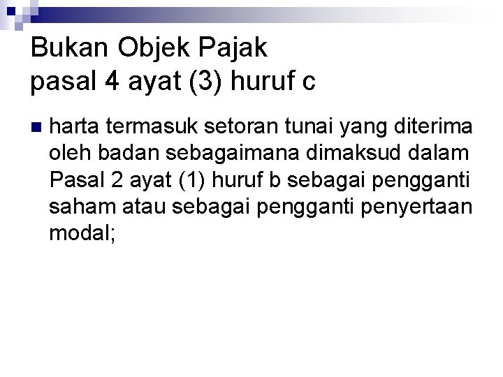 Bukan Objek Pajak pasal 4 ayat (3) huruf c n harta termasuk setoran tunai