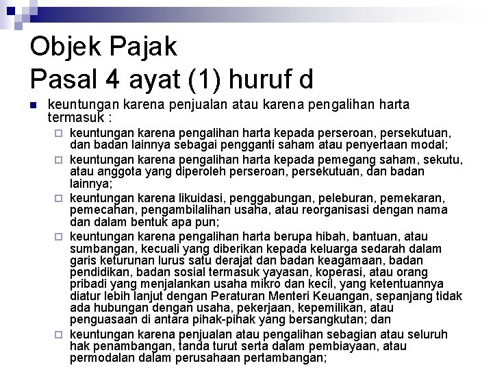 Objek Pajak Pasal 4 ayat (1) huruf d n keuntungan karena penjualan atau karena