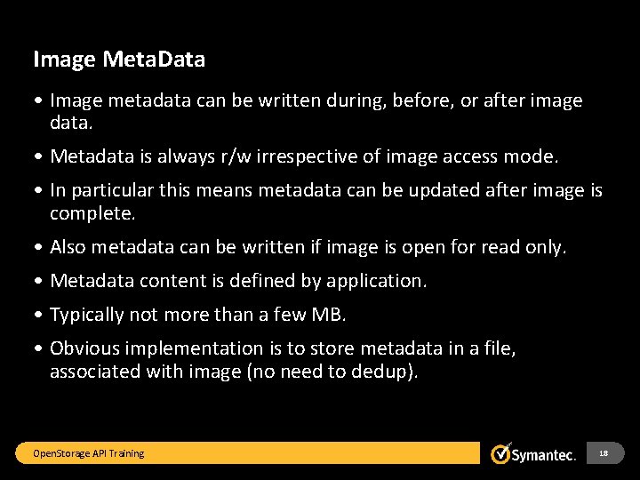 Image Meta. Data • Image metadata can be written during, before, or after image