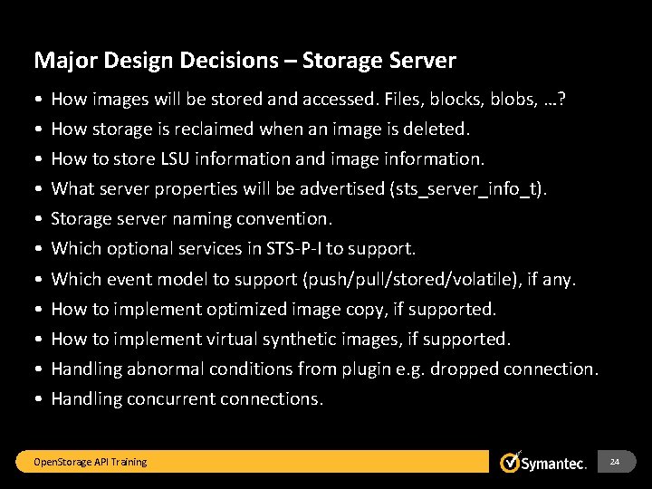 Major Design Decisions – Storage Server • • • How images will be stored